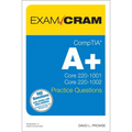 Comptia A+ Practice Questions Exam Cram Core 1 (220-1001) and Core 2 (220-1002)