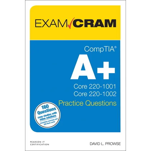 Comptia A+ Practice Questions Exam Cram Core 1 (220-1001) and Core 2 (220-1002)