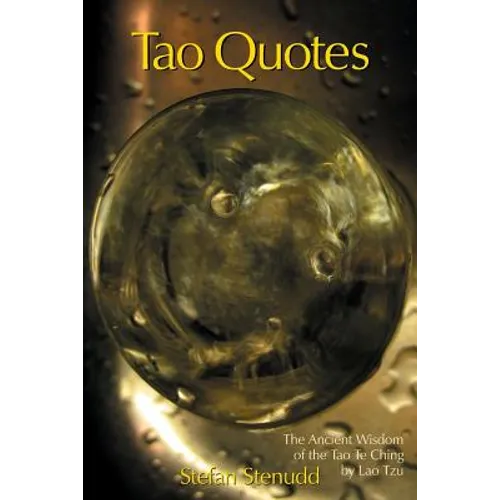 Tao Quotes: The Ancient Wisdom of the Tao Te Ching by Lao Tzu