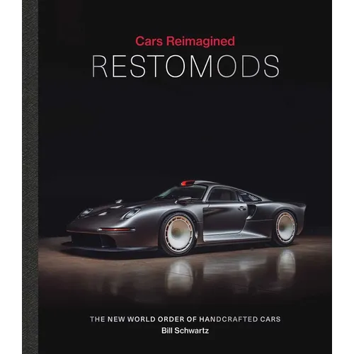 Cars Reimagined - Restomods: The New World Order of Handcrafted Cars