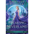 Breaking Neverland: A Retelling of Peter Pan, Part II