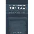 I Came to Perform the Law: A Study on the Meaning of Pleroo ("Fulfill") in Matthew 5:17