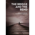 The Bridge and the Bend: A selection of poems