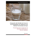 Evaluación del Almidón de Yuca en las Propiedades de Calidad de una Bebida Fermentada de Soya
