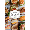The Ultimate Sandwich Cookbook