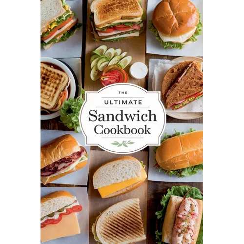 The Ultimate Sandwich Cookbook