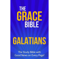 The Grace Bible: Galatians