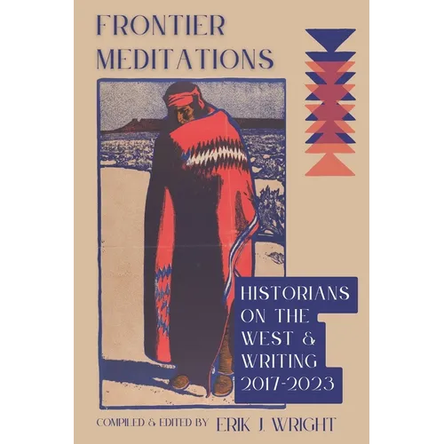 Frontier Meditations: Historians on the West and Writing