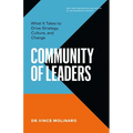 Community of Leaders: What It Takes to Drive Strategy, Culture, and Change