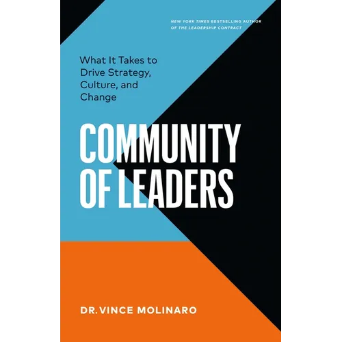 Community of Leaders: What It Takes to Drive Strategy, Culture, and Change