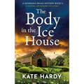 The Body in the Ice House: A completely unputdownable cozy mystery