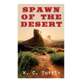 Spawn of the Desert: A Western Adventure