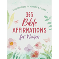 365 Bible Affirmations for Women: Daily Devotions for Morning and Evening
