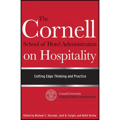The Cornell School of Hotel Administration on Hospitality: Cutting Edge Thinking and Practice