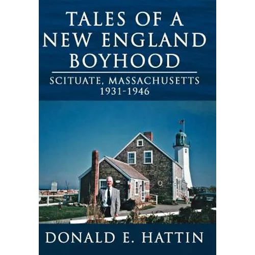 Tales of a New England Boyhood: Scituate, Massachusetts 1931-1946
