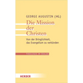Die Mission Der Christen: Von Der Dringlichkeit, Das Evangelium Zu Verkunden