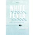White Fever: A Journey to the Frozen Heart of Siberia