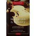 Surprised by Beauty: A Listener's Guide to the Recovery of Modern Music