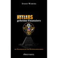 Hitlers geheime Finanziers: die Finanzquellen des Nationalsozialismus
