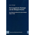 Die Evangelische Theologie Und Der Bologna-Prozess: Eine Rekonstruktion Der Ersten Dekade (1999-2009)
