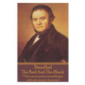 Stendhal - The Red And The Black: "The Revolution is in danger, and with it the cause of the people all over the world!"