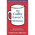 The Coffee Lover's Dictionary: A humorous romp through the world of coffee