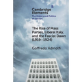 The Rise of Mass Parties, Liberal Italy, and the Fascist Dawn (1919-1924)