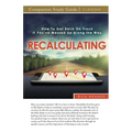 RE-CALCULATING Study Guide: How To Get Back On Track if You've Messed Up Along the Way