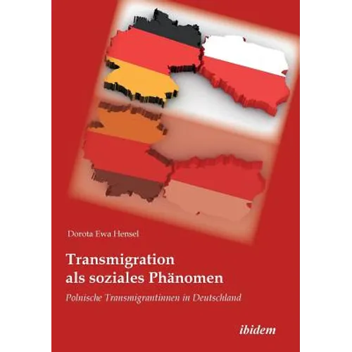 Transmigration als soziales Phänomen. Polnische Transmigrantinnen in Deutschland
