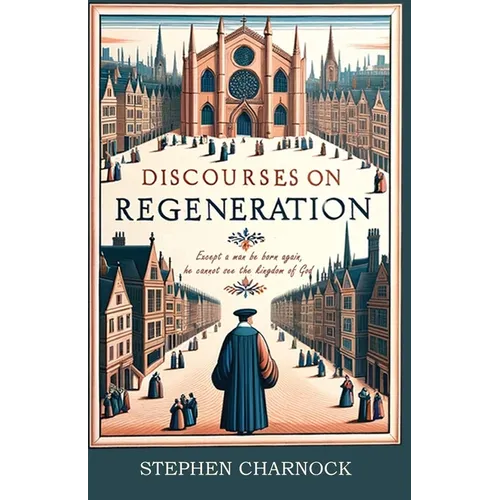 Discourses on Regeneration