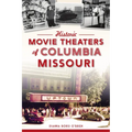 Historic Movie Theaters of Columbia, Missouri