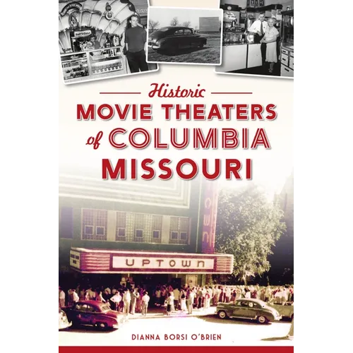 Historic Movie Theaters of Columbia, Missouri