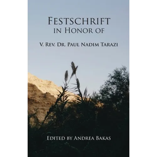 Festschrift in Honor of V. Rev. Dr. Paul Nadim Tarazi