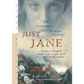Just Jane: A Daughter of England Caught in the Struggle of the American Revolution