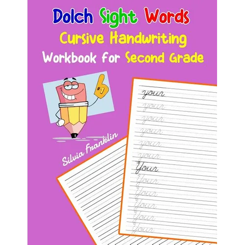 Dolch Sight Words Cursive Handwriting Workbook for Second Grade: Learning cursive handwriting workbook for kids