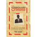 The Missionary Crisis: Five Dangers Plaguing Missions and How the Church Can Be the Solution