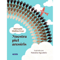 Nuestra Piel Arcoíris / Our Rainbow-Colored Skin