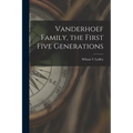 Vanderhoef Family, the First Five Generations