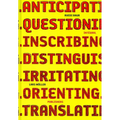 Ruedi Baur Integral: Anticipating, Questioning, Inscribing, Distinguishing, Irritating, Orienting, Translating
