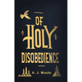 Of Holy Disobedience