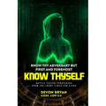 Know Thy Adversary but first and foremost Know Thyself: Battle Tested Strategies From The Front Lines For CISOs