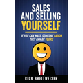Sales and Selling Yourself: If you can make someone laugh they can be yours