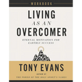 Living as an Overcomer Workbook: Eternal Motivation for Earthly Success