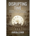 Disrupting Time: Industrial combat, espionage, and the downfall of a great American company