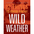 12 Things to Know about Wild Weather