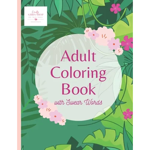 Adult Coloring Book with Swear Words: 8.5x11 inches with 35 Stress Relieving Designs - Paperback