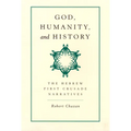 God, Humanity, and History: The Hebrew First Crusade Narratives