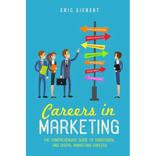 Careers In Marketing: The Complete Guide to Marketing and Digital Marketing Careers