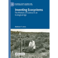 Inventing Ecosystems: The Rhetoric of Science in an Ecological Age
