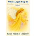 When Angels Step In: Extraordinary Stories of Divine Protection